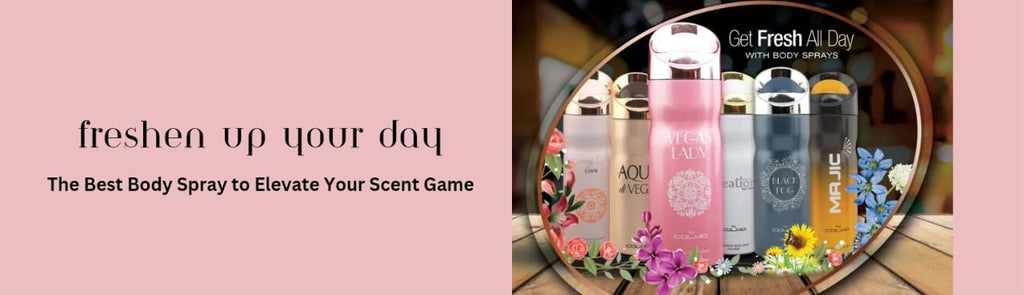 Freshen Up Your Day: The Best Body Spray to Elevate Your Scent Game