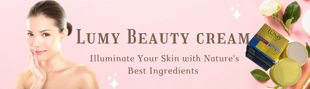 Lumy Beauty Cream: Illuminate Your Skin with Nature's Best Ingredients