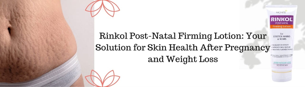 Rinkol Post-Natal Firming Lotion: Your Solution for Skin Health After Pregnancy and Weight Loss