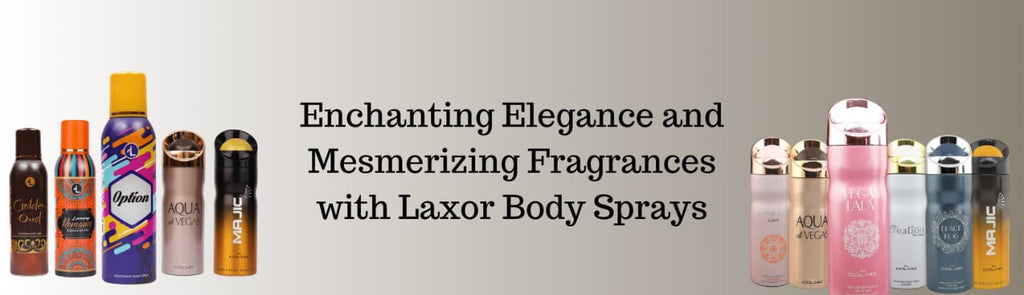 Enchanting Elegance and Mesmerizing Fragrances with Laxor Body Sprays