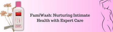 FamiWash: Nurturing Intimate Health with Expert Care - CMS BeautyMart