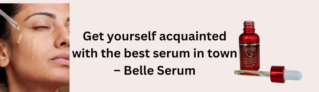 Get yourself acquainted with the best serum in town – Belle Serum