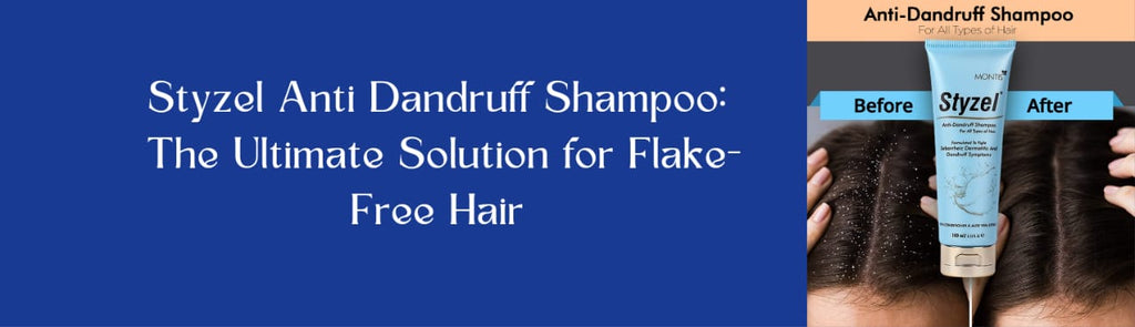 Styzel Anti Dandruff Shampoo: The Ultimate Solution for Flake-Free Hair