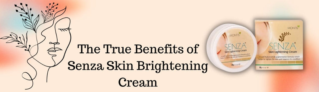 The True Benefits of Senza Skin Brightening Cream